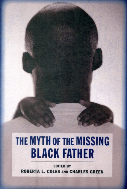 Book cover of: Myth of the Missing Black Father. By: Roberta L. Coles