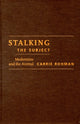 Book cover of: Stalking the Subject. By: Carrie Rohman
