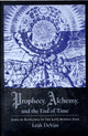 Book cover of: Prophecy, Alchemy, and the End of Time. By: Leah DeVun