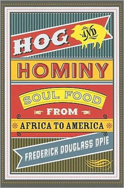 Book cover of: Hog and Hominy. By: Frederick Douglass Opie