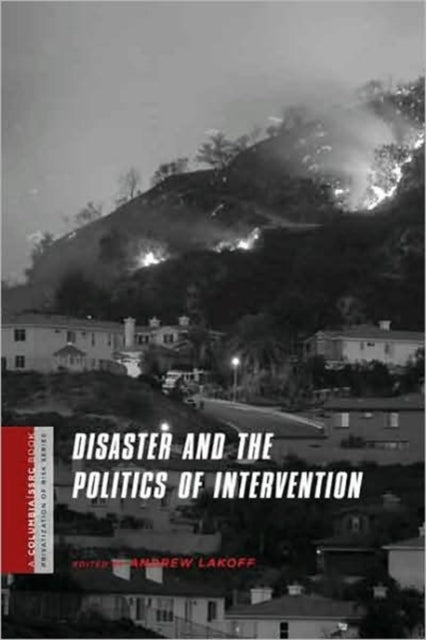 Book cover of: Disaster and the Politics of Intervention. By: Andrew Lakoff
