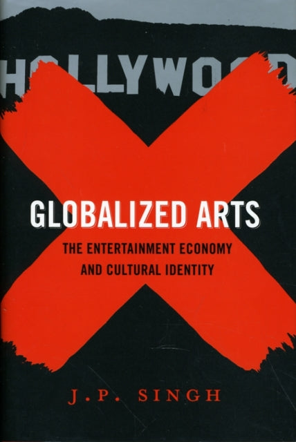 Book cover of: Globalized Arts. By: Singh, J. P.