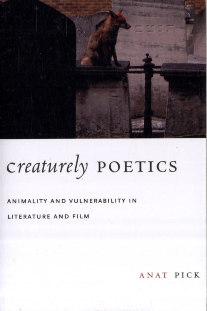 Book cover of: Creaturely Poetics. By: Anat Pick