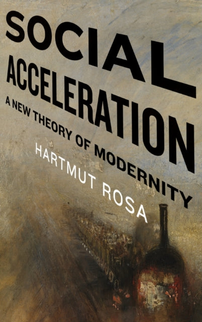Book cover of: Social Acceleration. By: Hartmut Rosa
