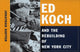 Book cover of: Ed Koch and the Rebuilding of New York City