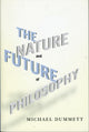 Book cover of: Nature and Future of Philosophy. By: Michael A. E. Dummett