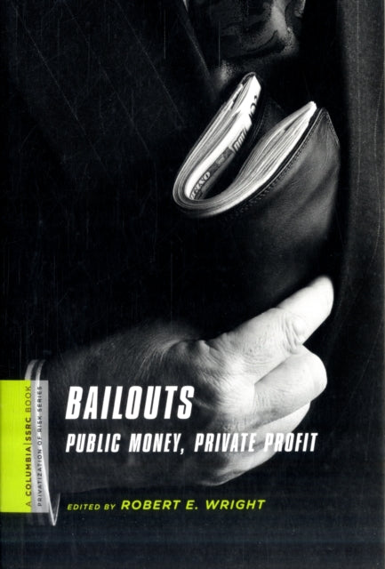 Book cover of: Bailouts. By: Robert E. Wright