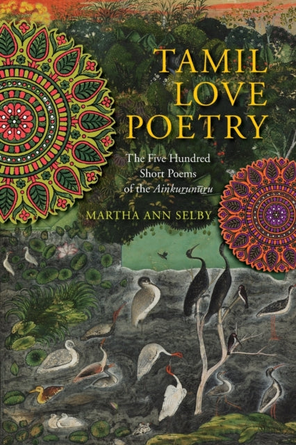 Book cover of: Tamil Love Poetry. By: Martha Ann Selby
