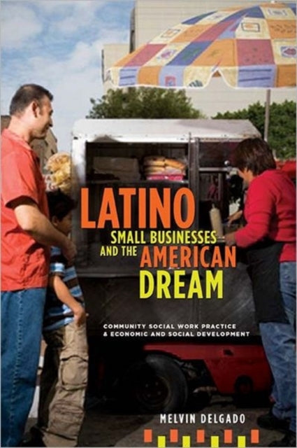 Book cover of: Latino Small Businesses and the American Dream. By: Melvin Delgado