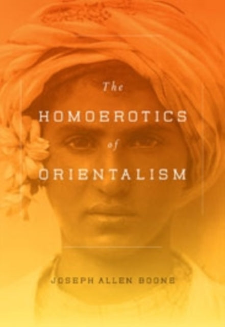 Book cover of: Homoerotics of Orientalism