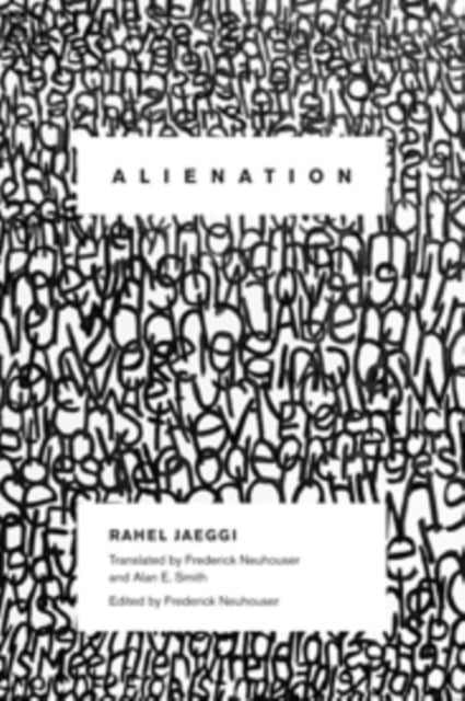 Book cover of: Alienation. By: Rahel Jaeggi
