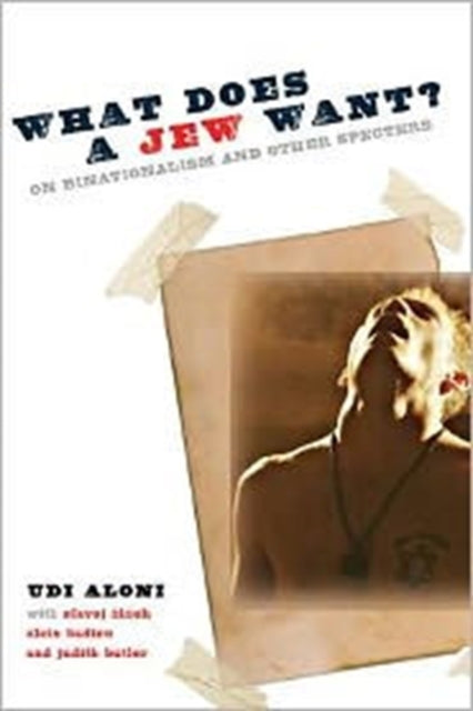 Book cover of: What Does a Jew Want?. By: Udi Aloni