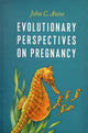 Book cover of: Evolutionary Perspectives on Pregnancy
