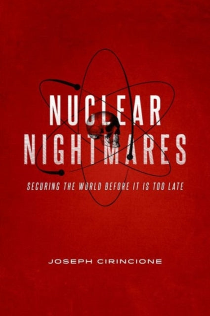 Book cover of: Nuclear Nightmares. By: Joseph Cirincione