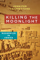 Book cover of: Killing the Moonlight. By: Jennifer Scappettone