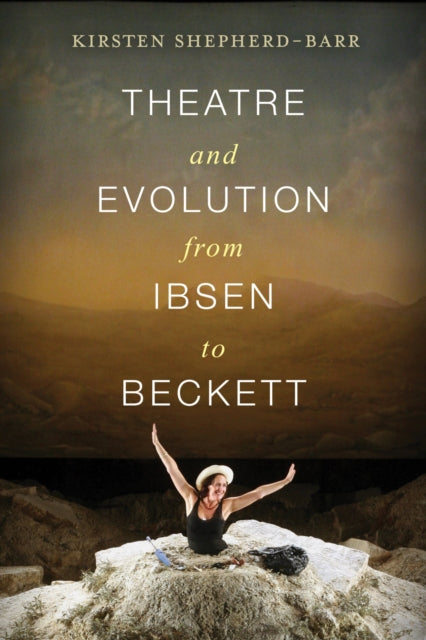 Book cover of: Theatre and Evolution from Ibsen to Beckett. By: Kirsten Shepherd-Barr