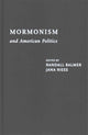 Book cover of: Mormonism and American Politics. By: Randall Herbert Balmer