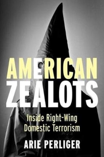 Book cover of: American Zealots. By: Arie Perliger