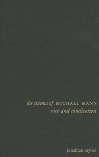 Book cover of: Cinema of Michael Mann. By: Jonathan Rayner