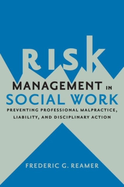 Book cover of: Risk Management in Social Work. By: Frederic G. Reamer