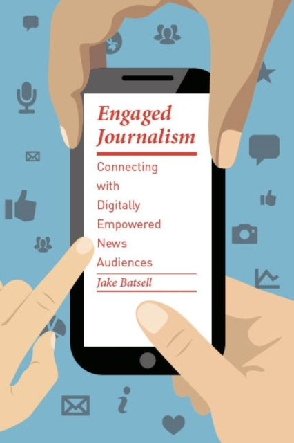 Book cover of: Engaged Journalism. By: Jake Batsell