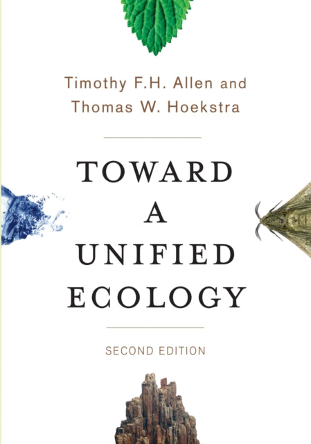 Book cover of: Toward a Unified Ecology. By: Timothy Allen