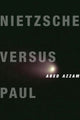 Book cover of: Nietzsche Versus Paul. By: Abed Azzam