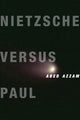 Book cover of: Nietzsche Versus Paul. By: Abed Azzam