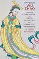Book cover of: Emperor Wu Zhao and Her Pantheon of Devis, Divinities, and Dynastic Mothers. By: N. Harry Rothschild