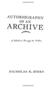 Book cover of: Autobiography of an Archive. By: Nicholas B. Dirks