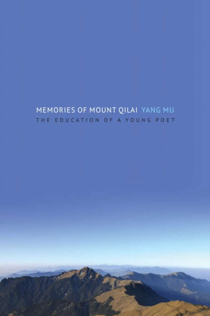 Book cover of: Memories of Mount Qilai. By: Yang Mu