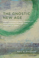 Book cover of: Gnostic New Age. By: April D. Deconick