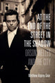 Book cover of: At the End of the Street in the Shadow. By: Matthew Gear