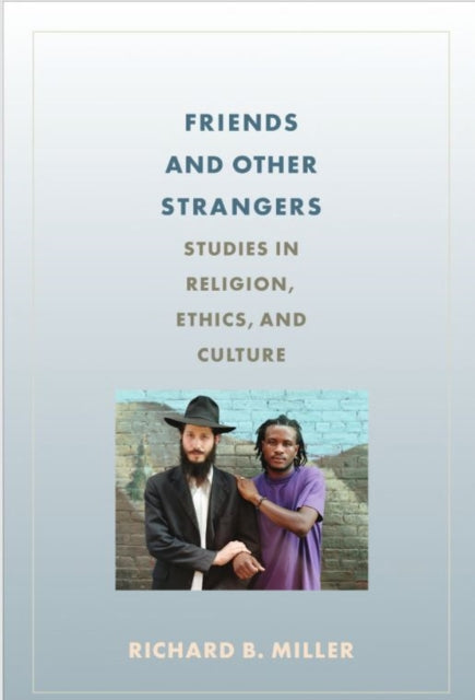 Book cover of: Friends and Other Strangers. By: Richard Miller