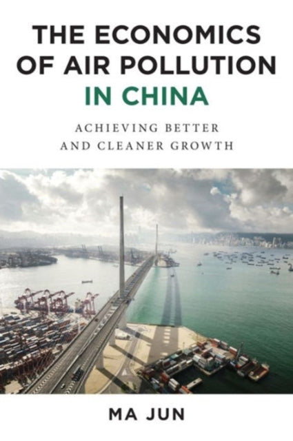 Book cover of: Economics of Air Pollution in China. By: Jun Ma