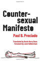 Book cover of: Countersexual Manifesto. By: Paul B. Preciado