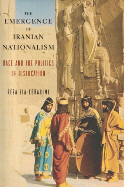 Book cover of: Emergence of Iranian Nationalism. By: Reza Zia-Ebrahimi