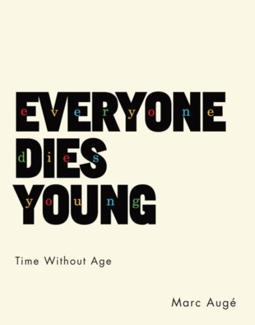 Book cover of: Everyone Dies Young. By: Marc Augé