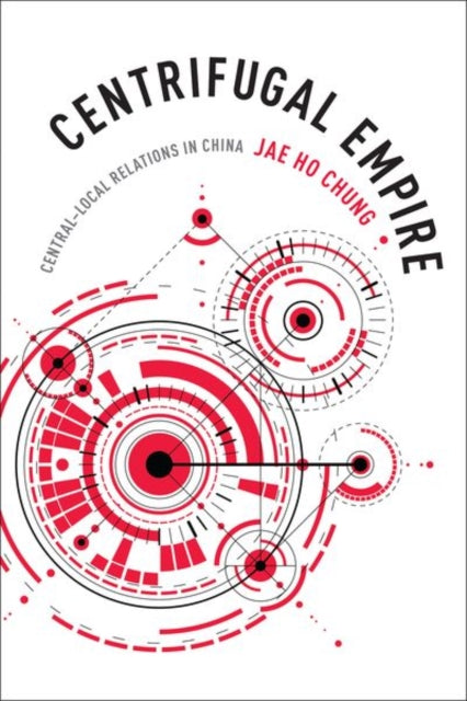 Book cover of: Centrifugal Empire. By: Jae Ho Chung