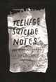 Book cover of: Teenage Suicide Notes. By: Terry M. Williams