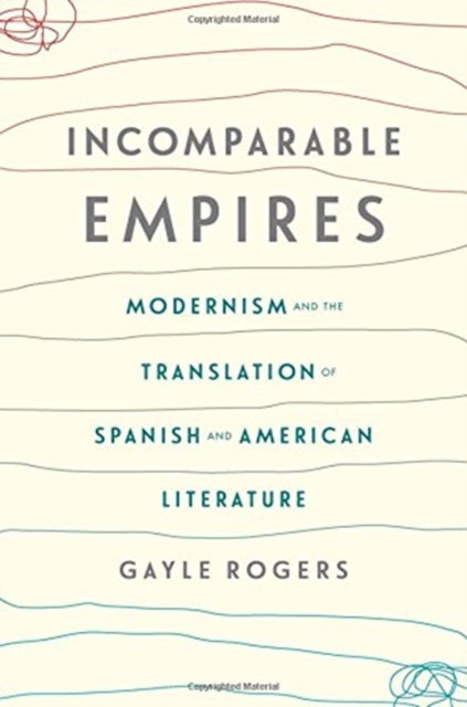 Book cover of: Incomparable Empires. By: Gayle Rogers