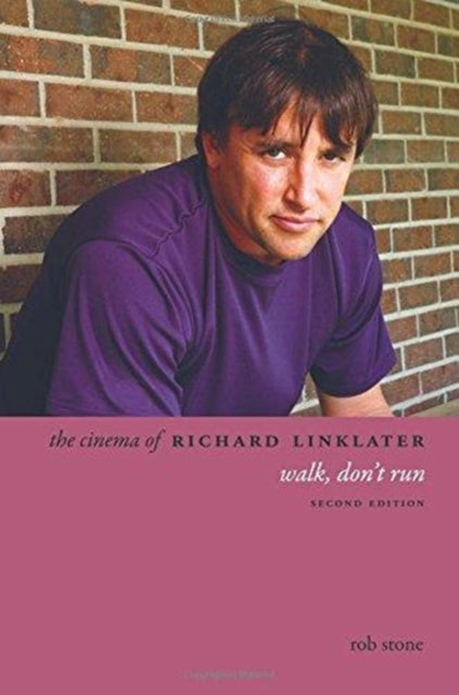 Book cover of: Cinema of Richard Linklater. By: Rob Stone