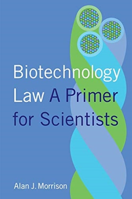 Book cover of: Biotechnology Law. By: Alan Morrison