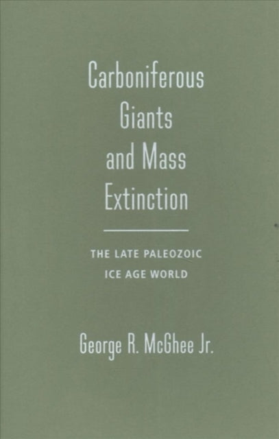 Book cover of: Carboniferous Giants and Mass Extinction. By: McGhee, George R., Jr.