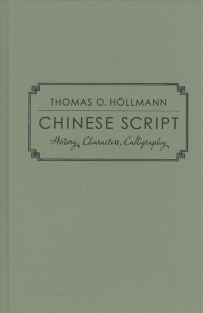 Book cover of: Chinese Script. By: Thomas O. Höllmann