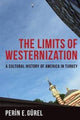 Book cover of: Limits of Westernization. By: Perin Gürel