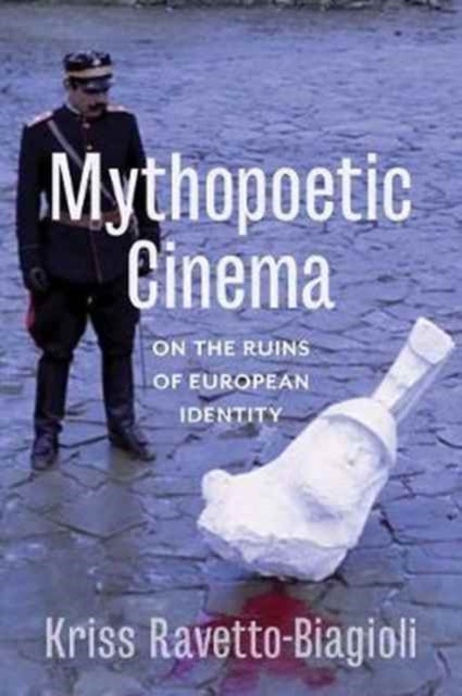 Book cover of: Mythopoetic Cinema. By: Kriss Ravetto-Biagioli