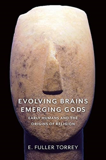 Book cover of: Evolving Brains, Emerging Gods. By: E. Fuller Torrey