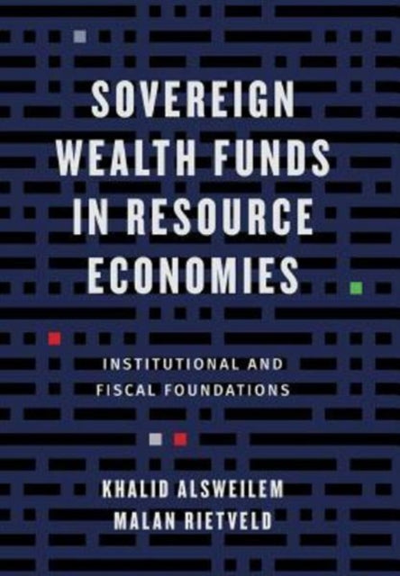 Book cover of: Sovereign Wealth Funds in Resource Economies. By: Khalid Alsweilem