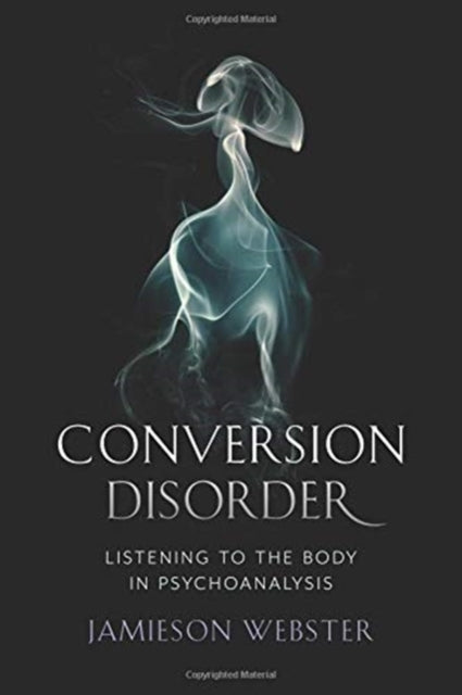 Book cover of: Conversion Disorder. By: Jamieson Webster